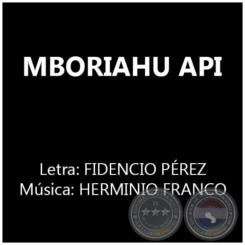 MBORIAHU AP&#296; - Letra: FIDENCIO PÉREZ